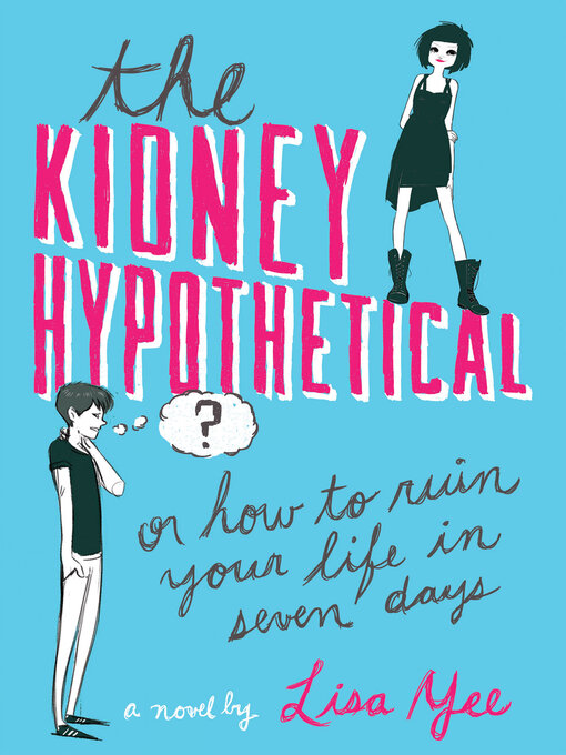 Title details for The Kidney Hypothetical by Lisa Yee - Available